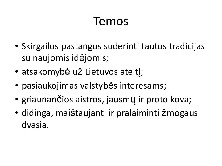 Temos Skirgailos pastangos suderinti tautos tradicijas su naujomis idėjomis; atsakomybė už