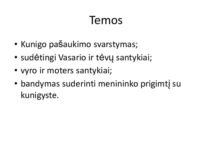 Temos Kunigo pašaukimo svarstymas; sudėtingi Vasario ir tėvų santykiai; vyro ir