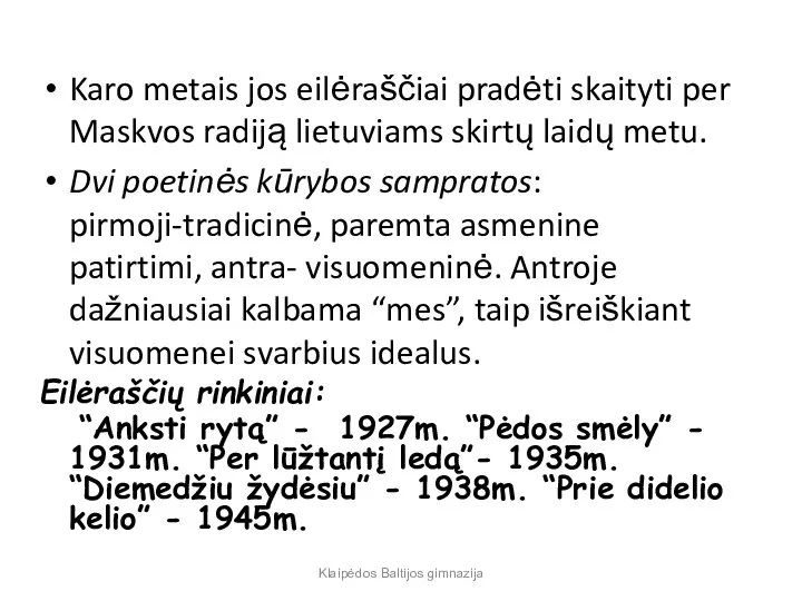 Klaipėdos Baltijos gimnazija Karo metais jos eilėraščiai pradėti skaityti per Maskvos