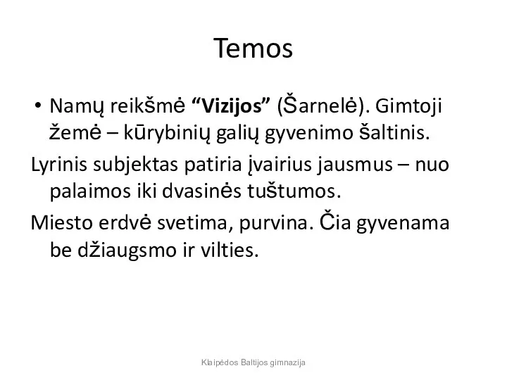 Temos Namų reikšmė “Vizijos” (Šarnelė). Gimtoji žemė – kūrybinių galių gyvenimo