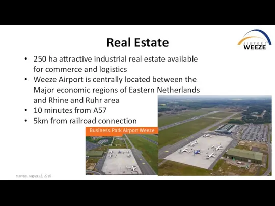 Monday, August 15, 2016 Real Estate 250 ha attractive industrial real