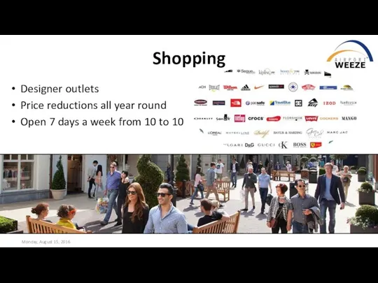 Monday, August 15, 2016 Shopping Designer outlets Price reductions all year