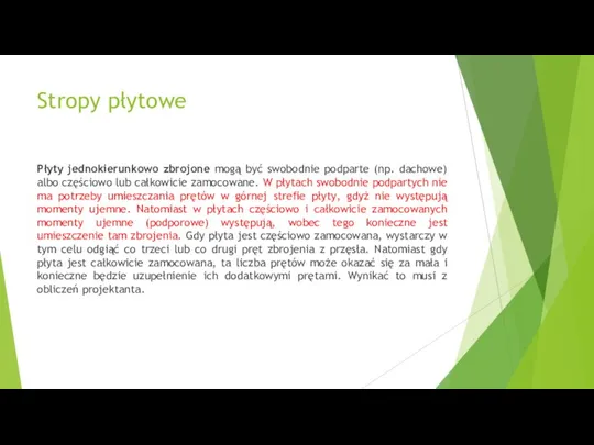 Stropy płytowe Płyty jednokierunkowo zbrojone mogą być swobodnie podparte (np. dachowe)