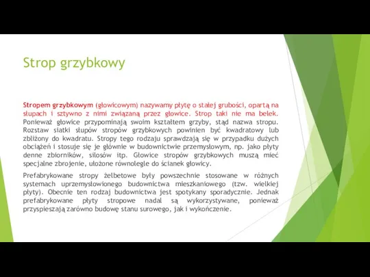 Strop grzybkowy Stropem grzybkowym (głowicowym) nazywamy płytę o stałej grubości, opartą