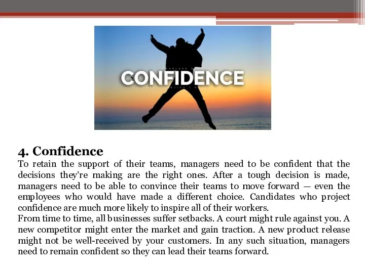 4. Confidence To retain the support of their teams, managers need