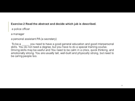 Exercise 2 Read the abstract and decide which job is described.