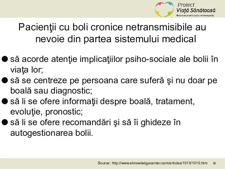 Source: http://www.eknowledgecenter.com/articles/1010/1010.htm Pacienţii cu boli cronice netransmisibile au nevoie din partea