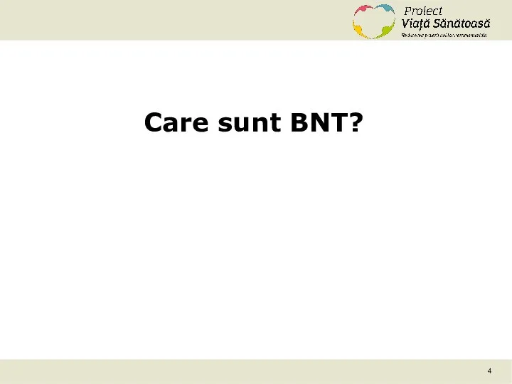 Care sunt BNT?