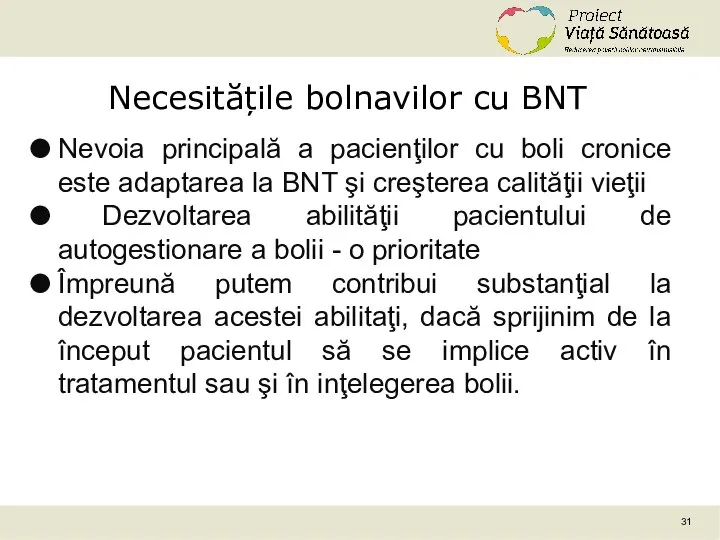 Necesitățile bolnavilor cu BNT Nevoia principală a pacienţilor cu boli cronice