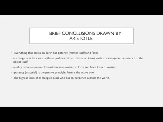 BRIEF CONCLUSIONS DRAWN BY ARISTOTLE: -everything that exists on Earth has