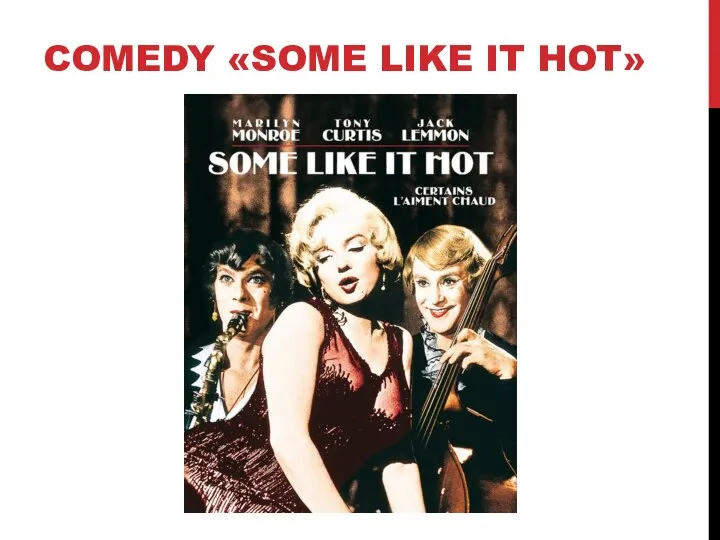 COMEDY «SOME LIKE IT HOT»