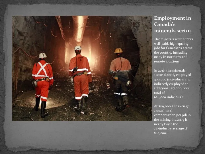 The minerals sector offers well-paid, high-quality jobs for Canadians across the