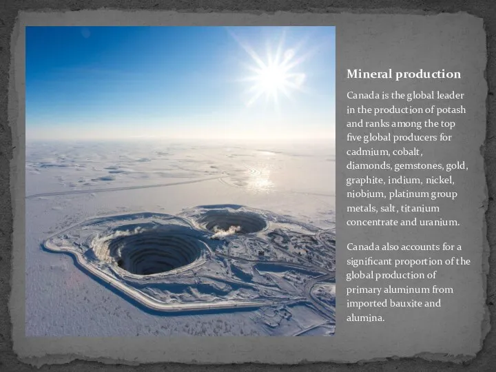 Canada is the global leader in the production of potash and