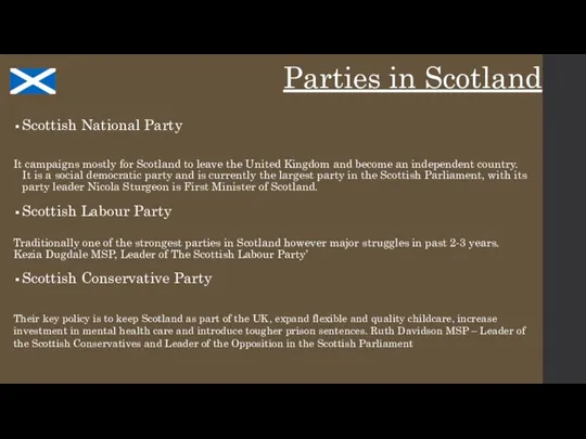 Parties in Scotland Scottish National Party It campaigns mostly for Scotland