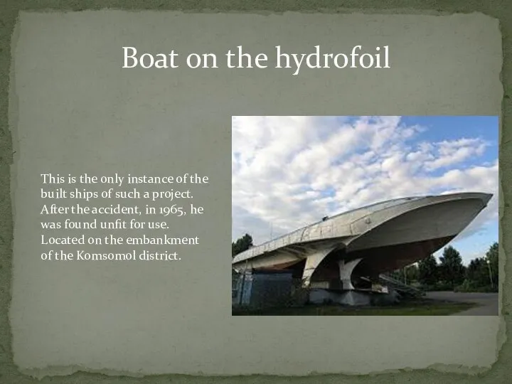 Boat on the hydrofoil This is the only instance of the