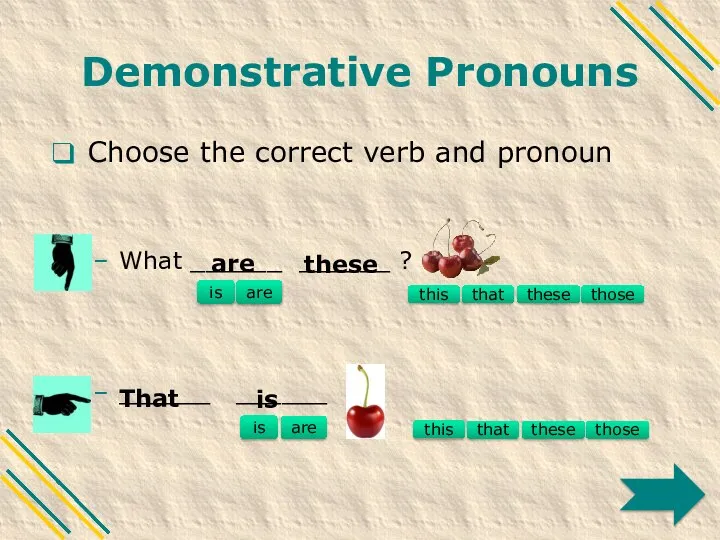 Demonstrative Pronouns Choose the correct verb and pronoun What ______ ______