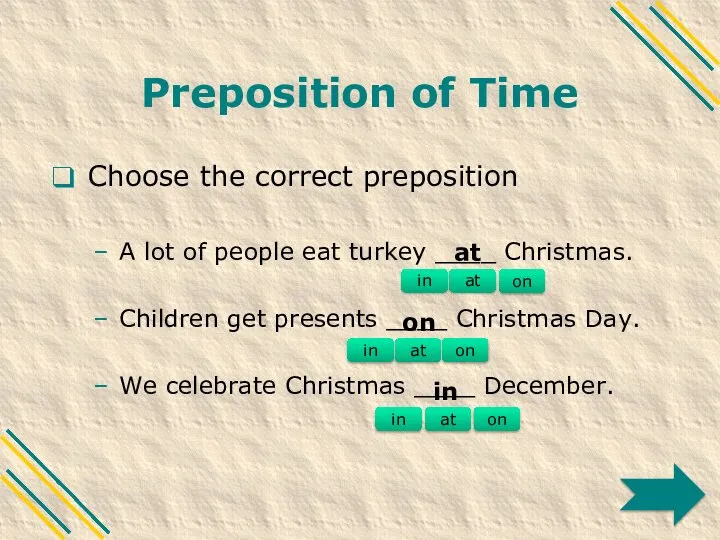 Preposition of Time Choose the correct preposition A lot of people