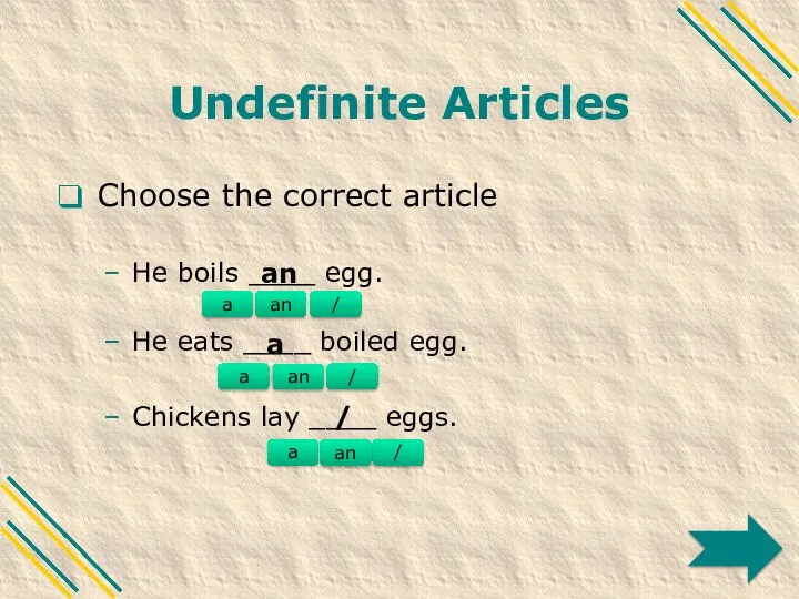 Undefinite Articles Choose the correct article He boils ____ egg. He