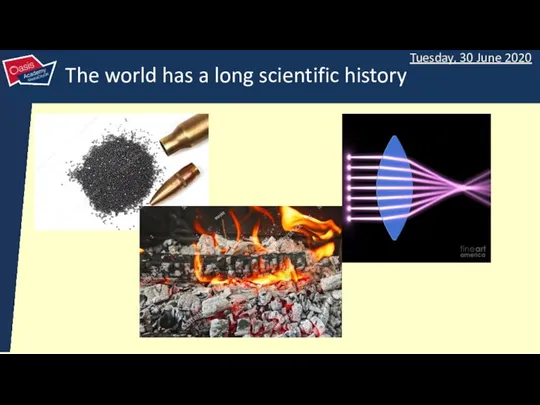 The world has a long scientific history