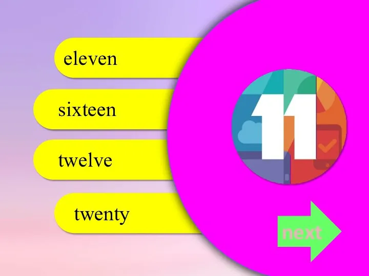 eleven sixteen twelve twenty next