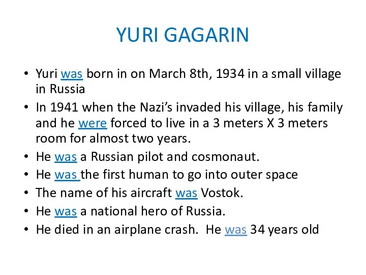 YURI GAGARIN Yuri was born in on March 8th, 1934 in