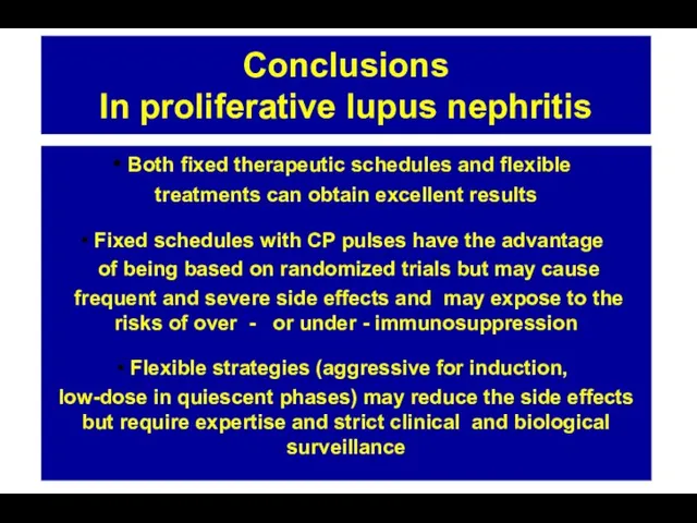 Conclusions In proliferative lupus nephritis Both fixed therapeutic schedules and flexible