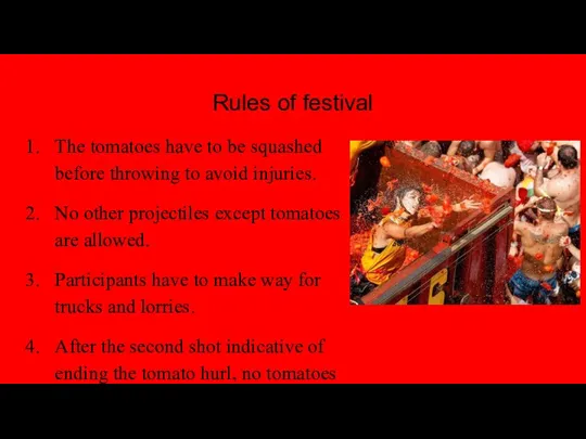 Rules of festival The tomatoes have to be squashed before throwing