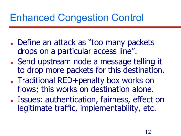 Enhanced Congestion Control Define an attack as “too many packets drops