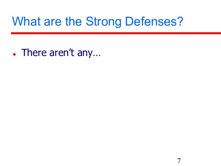 What are the Strong Defenses? There aren’t any…