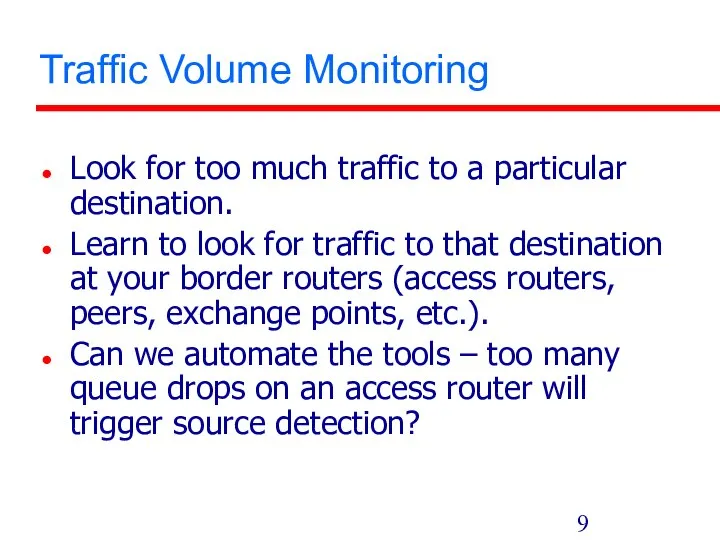 Traffic Volume Monitoring Look for too much traffic to a particular