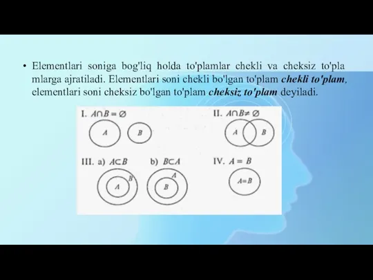 Elementlari soniga bog'liq holda to'plamlar chekli va cheksiz to'plamlarga ajratiladi. Elementlari