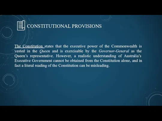 CONSTITUTIONAL PROVISIONS The Constitution states that the executive power of the