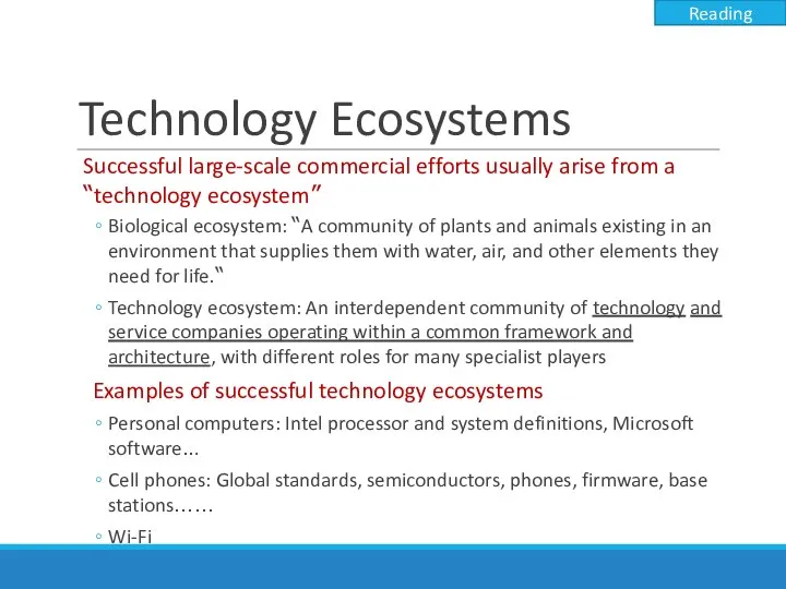 Technology Ecosystems Successful large-scale commercial efforts usually arise from a “technology