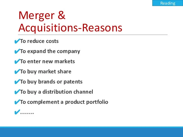 Merger & Acquisitions-Reasons To reduce costs To expand the company To