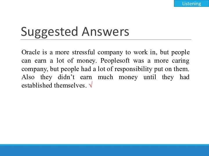 Suggested Answers Oracle is a more stressful company to work in,