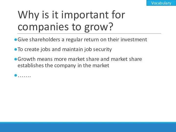 Why is it important for companies to grow? Give shareholders a