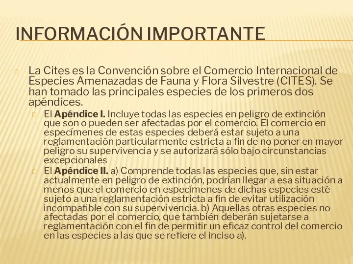 INFORMACIÓN IMPORTANTE La Cites es la Convención sobre el Comercio Internacional