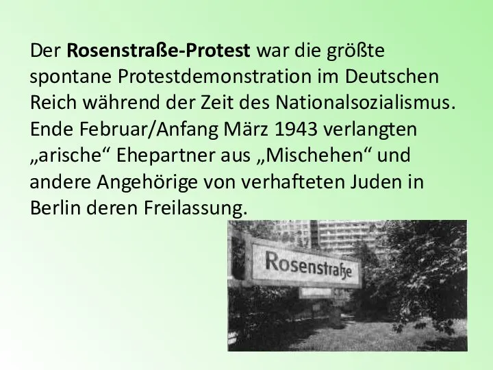 Der Rosenstraße-Protest war die größte spontane Protestdemonstration im Deutschen Reich während