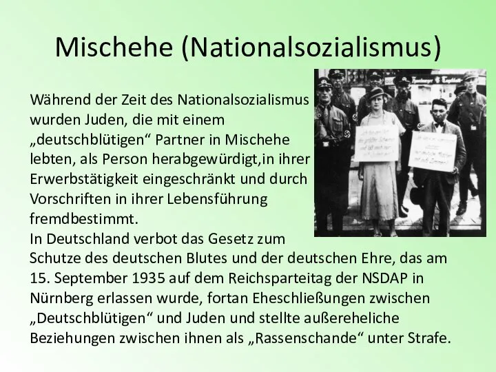 Mischehe (Nationalsozialismus) Während der Zeit des Nationalsozialismus wurden Juden, die mit