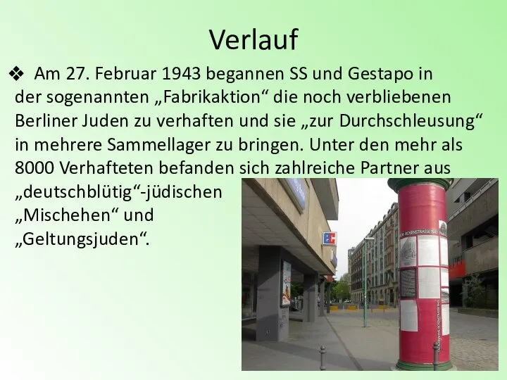 Verlauf Am 27. Februar 1943 begannen SS und Gestapo in der