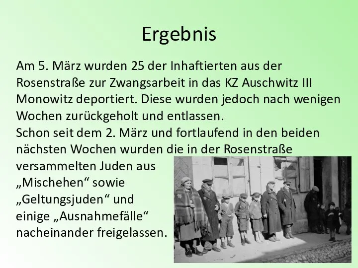 Ergebnis Am 5. März wurden 25 der Inhaftierten aus der Rosenstraße