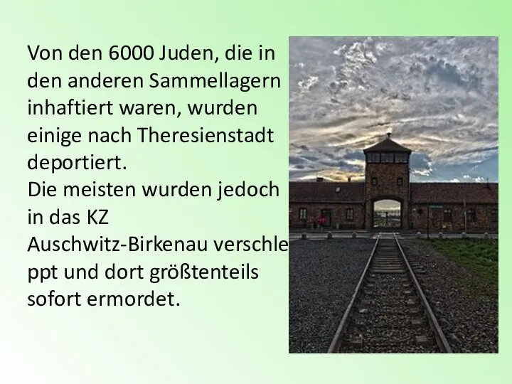 Von den 6000 Juden, die in den anderen Sammellagern inhaftiert waren,