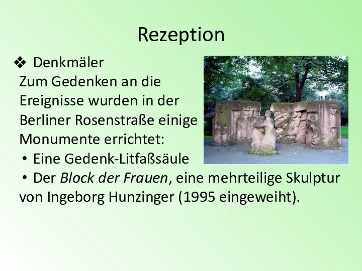 Rezeption Denkmäler Zum Gedenken an die Ereignisse wurden in der Berliner