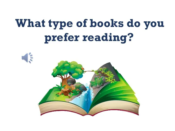 What type of books do you prefer reading?