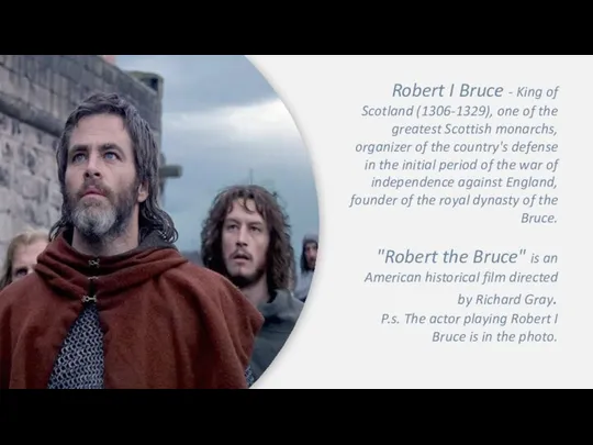 Robert I Bruce - King of Scotland (1306-1329), one of the