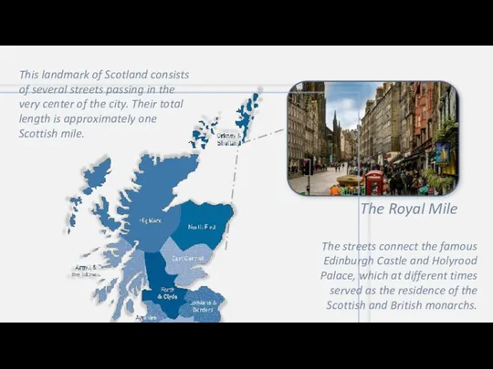 The Royal Mile This landmark of Scotland consists of several streets