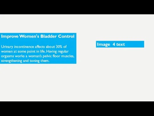 Improve Women's Bladder Control Urinary incontinence affects about 30% of women