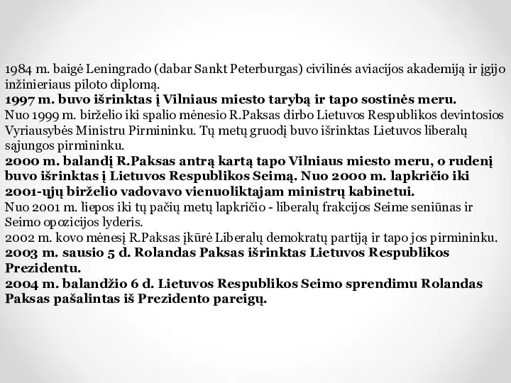 1984 m. baigė Leningrado (dabar Sankt Peterburgas) civilinės aviacijos akademiją ir