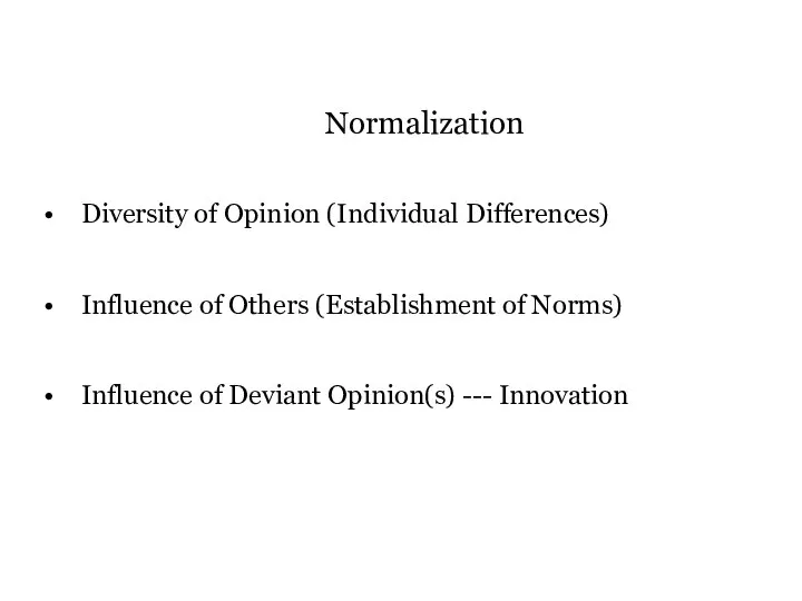 Normalization Diversity of Opinion (Individual Differences) Influence of Others (Establishment of