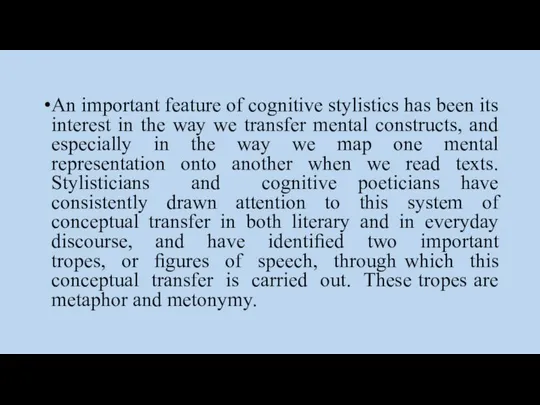 An important feature of cognitive stylistics has been its interest in